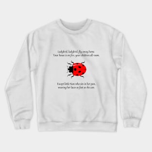 Ladybird Ladybird nursery rhyme Crewneck Sweatshirt